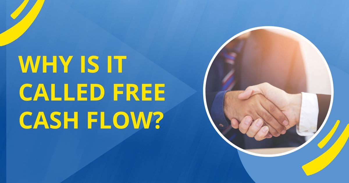Why is It Called Free Cash Flow?
